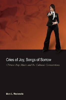 Cries of Joy, Songs of Sorrow by Marc L. Moskowitz