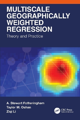 Multiscale Geographically Weighted Regression: Theory and Practice book