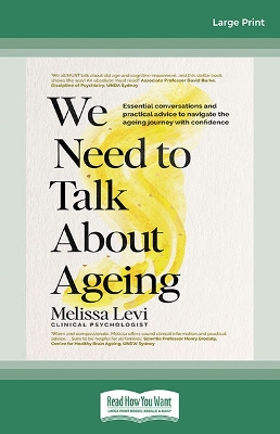 We Need to Talk About Ageing: Essential conversations and practical advice to navigate the ageing journey with confidence by Melissa Levi