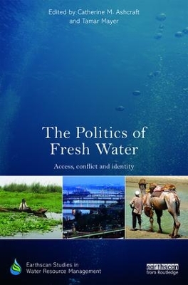 Politics of Fresh Water by Catherine M. Ashcraft