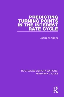 Predicting Turning Points in the Interest Rate Cycle by James W. Coons