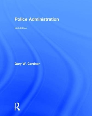 Police Administration by Gary W. Cordner