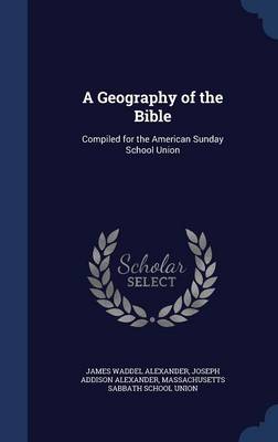 Geography of the Bible by James Waddel Alexander