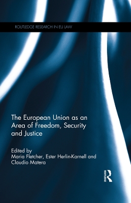 The European Union as an Area of Freedom, Security and Justice book