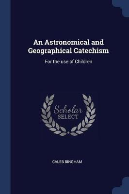 Astronomical and Geographical Catechism book