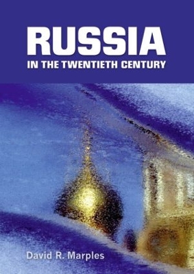 Russia in the Twentieth Century by David R. Marples