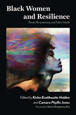 Black Women and Resilience: Power, Perseverance, and Public Health book