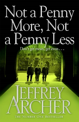 Not A Penny More, Not A Penny Less by Jeffrey Archer