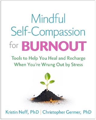 Mindful Self-Compassion for Burnout by Kristin Neff