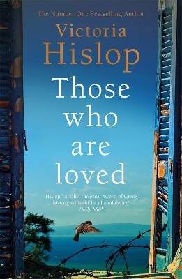 Those Who Are Loved: The compelling Number One Sunday Times bestseller, 'A Must Read' by Victoria Hislop