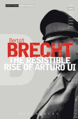 The Resistible Rise of Arturo Ui by Bertolt Brecht