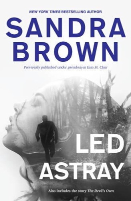 The LED ASTRAY/THE DEVIL'S OWN by Sandra Brown