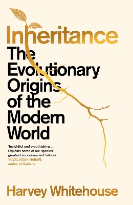 Inheritance: The Evolutionary Origins of the Modern World by Harvey Whitehouse