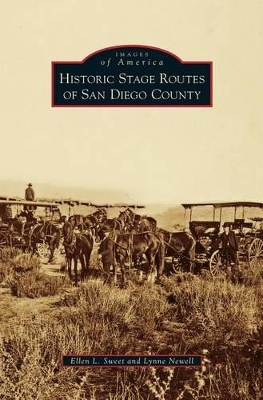 Historic Stage Routes of San Diego County by Ellen L. Sweet