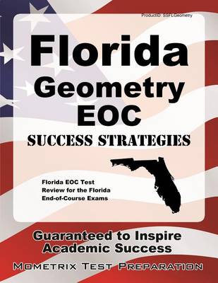 Florida Geometry Eoc Success Strategies Study Guide: Florida Eoc Test Review for the Florida End-Of-Course Exams book