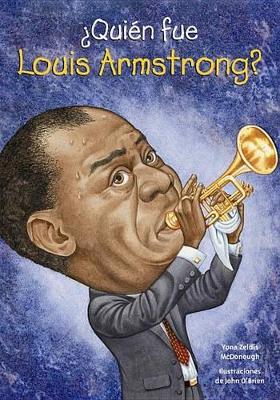 Quien Fue Louis Armstrong? book