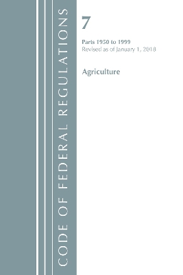 Code of Federal Regulations, Title 07 Agriculture 1950-1999, Revised as of January 1, 2018 book