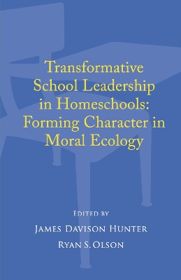 Transformative School Leadership in Homeschools: Forming Character in Moral Ecology book