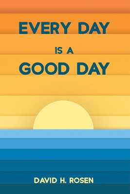Every Day Is a Good Day book