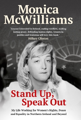 Stand Up, Speak Out: My Life Working for Women's Rights, Peace and Equality in Northern Ireland and Beyond book