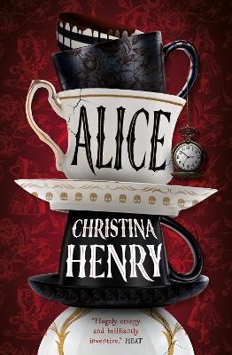 Alice - Signed edition by Christina Henry