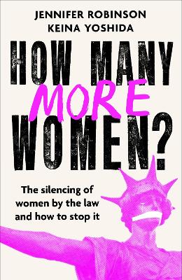 How Many More Women?: The silencing of women by the law and how to stop it book