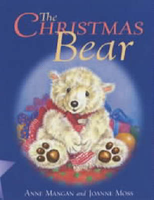 The Christmas Bear by Anne Mangan