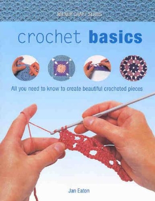 Crochet Basics: All You Need to Know to Create Beautiful Crocheted Garments book