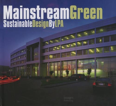 Mainstream Green: Sustainable Design by LPA book