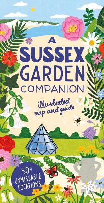 A Sussex Garden Companion: Illustrated Map and Guide book