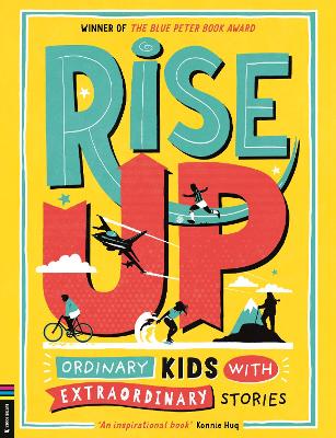 Rise Up: Ordinary Kids with Extraordinary Stories (Winner of the Blue Peter Book Award 2020) by Amanda Li