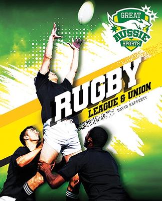Great Aussie Sports: Rugby by David Rafferty
