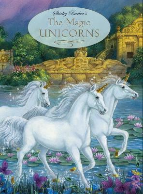 The Magic Unicorns by Shirley Barber