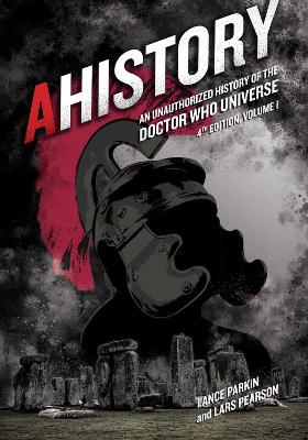 AHistory:An Unauthorized History of the Doctor Who Universe (Fourth Edition Vol. 1) Volume 4 book