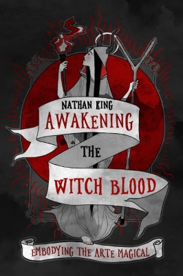 Awakening the Witch Blood: Embodying the Arte Magical book