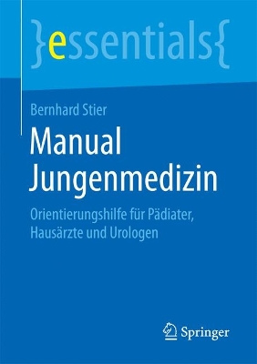 Manual Jungenmedizin: Orientierungshilfe für Pädiater, Hausärzte und Urologen book