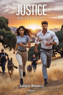 Justice on the Hills by Sanjai Banerji