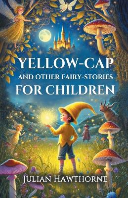 Yellow-Cap And Other Fairy-Stories For Children (Edition1) book