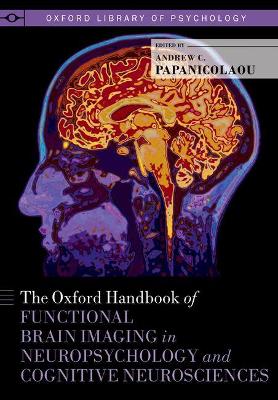 Oxford Handbook of Functional Brain Imaging in Neuropsychology and Cognitive Neurosciences book