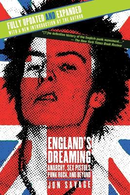 England's Dreaming, Revised Edition by Jon Savage