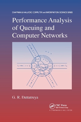 Performance Analysis of Queuing and Computer Networks by G.R. Dattatreya