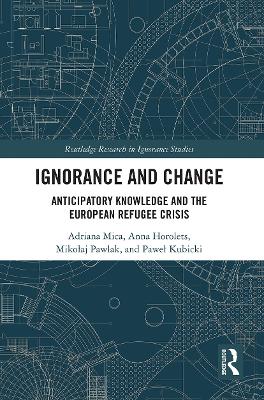 Ignorance and Change: Anticipatory Knowledge and the European Refugee Crisis book