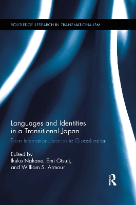 Languages and Identities in a Transitional Japan: From Internationalization to Globalization book