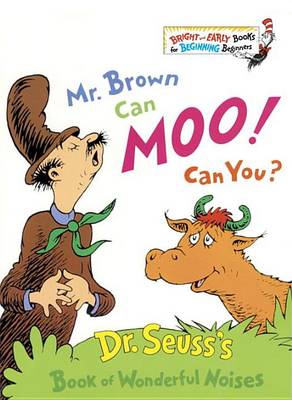 Mr Brown Can Moo! Can You? by Dr. Seuss