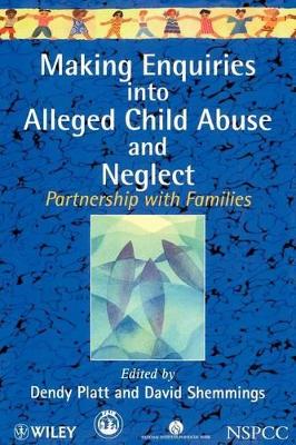 Making Enquiries into Alleged Child Abuse and Neglect by David Shemmings