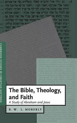 The Bible, Theology, and Faith by R. W. L. Moberly