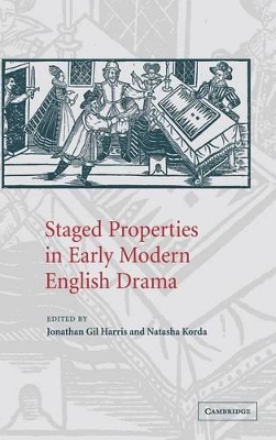 Staged Properties in Early Modern English Drama book