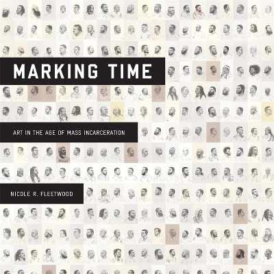 Marking Time: Art in the Age of Mass Incarceration book