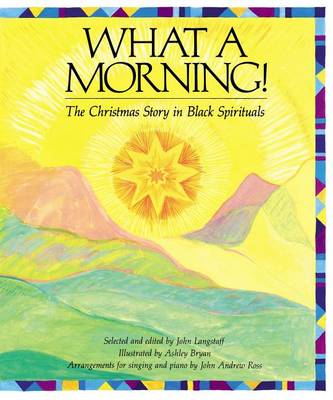 What a Morning: The Christmas Story in Black Spirituals book