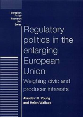 Regulatory Politics in the Enlarging European Union book